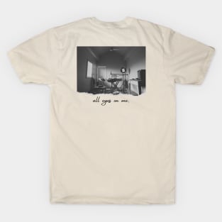 Inside All Eyes On Me with quote on the back T-Shirt